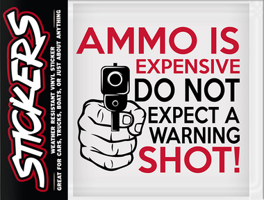 AMMO IS EXPENSIVE STICKER